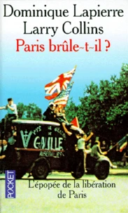 Paris Brule-T-Il ? Histoire De La Liberation De Paris ( 25 Aout 1944)