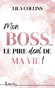 Mon Boss… le pire deal de ma vie !