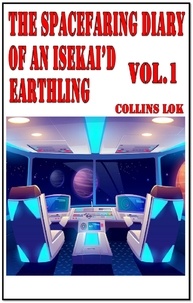  Collins Lok - The Spacefaring Diary of an Isekai'd Earthling, Vol. 1 - Isekai Spacefaring Diary, #2.