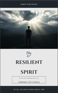Resilient Spirit: Navigating Heartbreak and Faith Through Life’s Trials