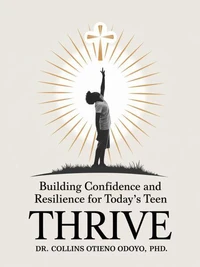 Thrive: Building Confidence and Resilience for Today's Teen
