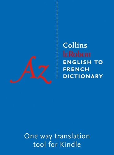Collins Robert English to French Dictionary - The world’s leading English to French Kindle dictionary.