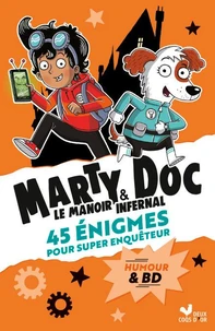 Marty &amp; Doc Le manoir infernal - 45 énigmes pour super enquêteur
