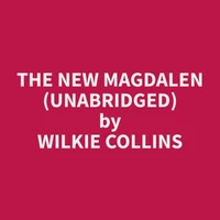 The New Magdalen (Unabridged)
