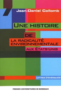 Une histoire de la radicalité environnementale aux Etats-Unis