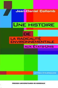 Une histoire de la radicalité environnementale aux Etats-Unis