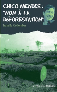 Chico Mendes : "non à la déforestation"