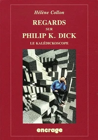 Regards sur Philip K. Dick