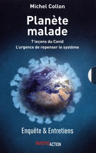 Planète malade, 7 leçons du Covid, l'urgence de repenser le système