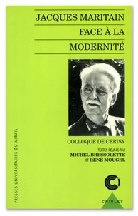 Jacques Maritain face à la modernité