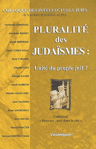 Colloque des intelle - Pluralité des judaïsmes : unité du peuple juif ? - 1er colloque des intellectuels juifs à Lyon, le dimanche 27 octobre 2002.