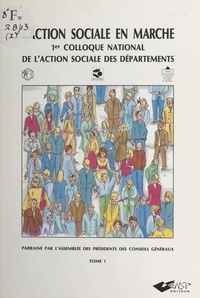  Colloque national de l'action - L'action sociale en marche (1) : 1er colloque national de l'action sociale des départements.