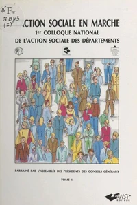 L'action sociale en marche (1) : 1er colloque national de l'action sociale des départements
