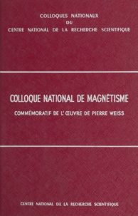 Colloque national de magnétism - Colloque national de magnétisme commémoratif de l'œuvre de Pierre Weiss - Strasbourg, 8-10 Juillet 1957.