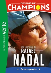 Une biographie de Rafael Nadal