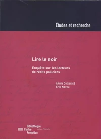 Lire le noir : enquetes sur les lecteurs de recits noirs