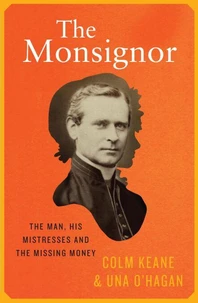 The Monsignor - The Man, His Mistresses &amp; The Missing Money