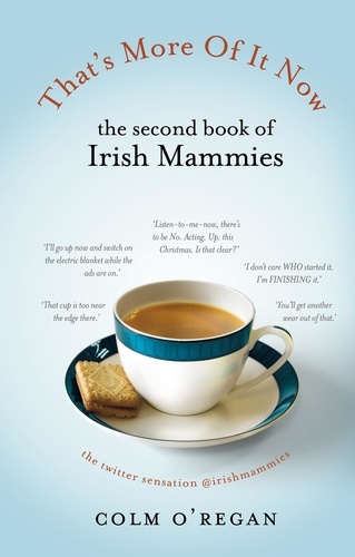 Colm O'Regan - That's More Of It Now - The Second Book Of Irish Mammies.