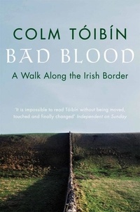 Colm TÓIBÍN - Bad Blood.