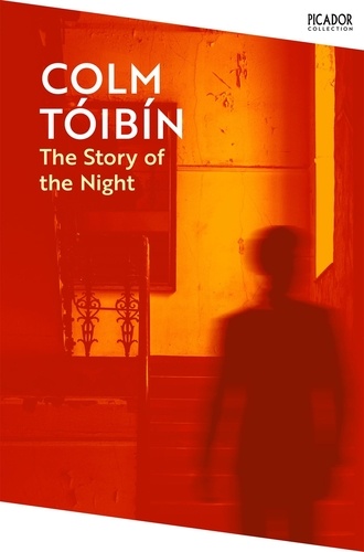 Colm TÓIBÍN - The Story of the Night.