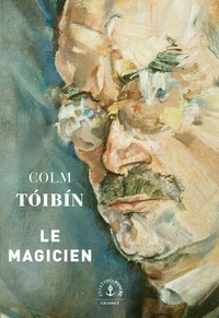 Colm Tóibín - Le Magicien.