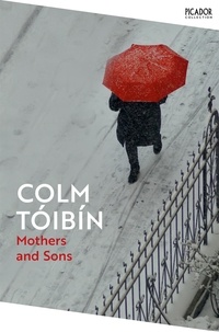 Colm Tóibín - Mothers and Sons.