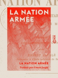 Colmar von Der Goltz et Ernest Jaeglé - La Nation armée - Organisation militaire et grande tactique modernes.