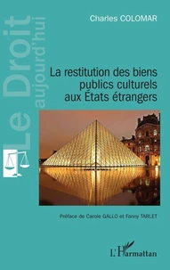 La restitution des biens publics culturels aux Etats étrangers