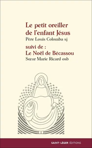 Le petit oreiller de l'Enfant Jésus suivi de Le Noël de Bécassou