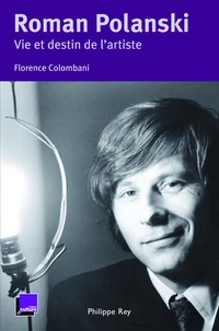 Roman Polanski, vie et destin de l'artiste