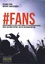 #Fans. Understanding the new hyper-connected generation on social media, including YouTube, Twitter, Instagram and Vine