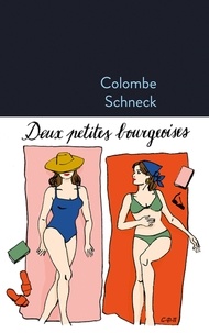 Colombe Schneck - Deux petites bourgeoises.