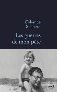 Téléchargements ebook gratuits pour kindle pc Les guerres de mon père en francais iBook MOBI par Colombe Schneck 9782234082113
