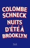 Colombe Schneck - Nuits d'été à Brooklyn.