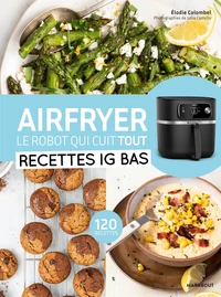 Airfryer - Le robot qui cuit tout