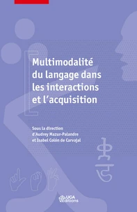 Multimodalité du langage dans les intéractions et l'acquisition
