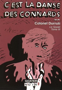  Colonel Durruti - Le Soviet Tome 3 : C'est la danse des connards.