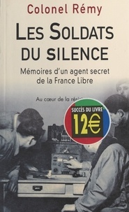  Colonel Rémy et Joseph Kessel - Mémoires d'un agent secret de la France libre (2). Les soldats du silence : 19 juin 1942-fin novembre 1943.