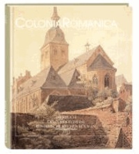 Colonia Romanica XXVIII 2013 - Die romanischen Kölner Pfarrkirchen von den Anfängen bis zur Gegenwart.