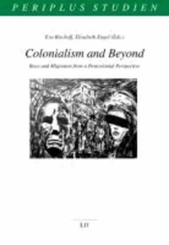 Colonialism and Beyond - Race and Migration from a Postcolonial Perspective.