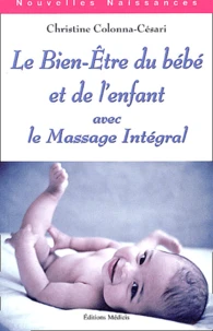 Le bien-être du bébé et de l'enfant avec le massage intégral