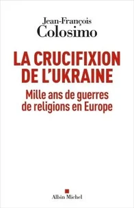 La crucifixion de l'Ukraine