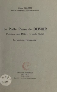 Le poète Pierre de Deimier (Avignon, vers 1580-?, après 1615)