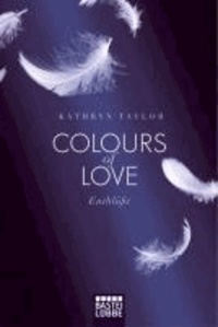 Colours of Love - Entblößt - Roman.