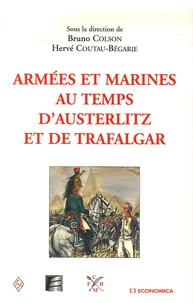 Armées et Marines au temps d'Austerlitz et de Trafalgar