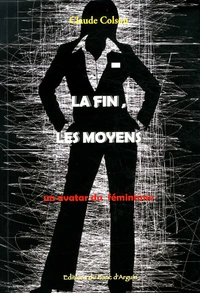 La fin, les moyens