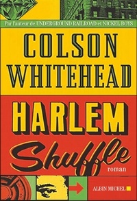 Colson Whitehead - Harlem shuffle.