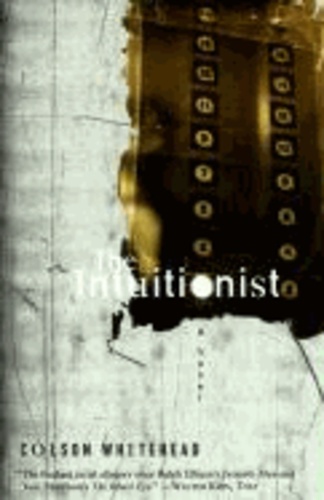 Colson Whitehead - The Intuitionist - A Novel.