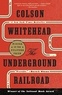 Colson Whitehead - The Underground Railroad - A Novel.