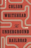 Colson Whitehead - The Underground Railroad.